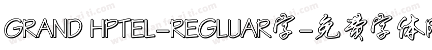 GRAND HPTEL-REGLUAR字字体转换